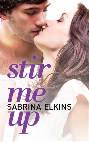 Stir Me Up by Sabrina Elkin Publisher: Harlequinn Teen Publication Date: October 1, 2013 Genre: Mature YA Contemporary Source: bought Cami Broussard has her ... - stirmeup