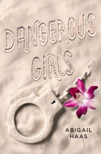 Review: Dangerous Girls by Abigail Haas