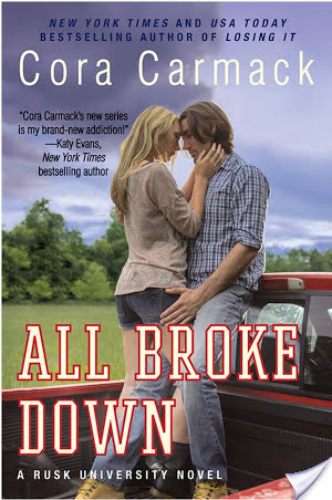 Clear Eyes, Full Hearts, Can’t Lose! || All Broke Down by Cora Carmack