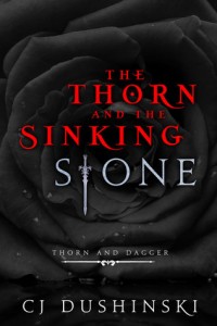 Review: The Thorn and Sinking Stone by C.J Dushinski