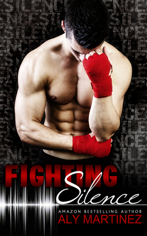 Review: Fighting Silence by Aly Martinez