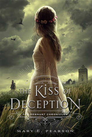 The Kiss of Deception (The Remnant Chronicles, #1)