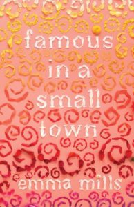Review: Famous In A Small Town by Emma Mills