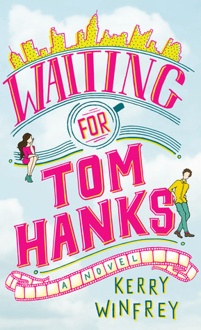 For Those Rom-Com Fans: Waiting For Tom Hanks by Kerry Winfrey