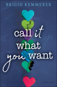 Emotional and Heartfelt: Call It What You Want by Brigid Kemmerer