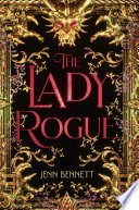 Adventure, Intrigue and Romance: Lady Rogue by Jenn Bennett