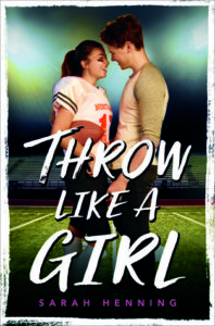 All The Touchdowns For: Throw Like A Girl by Sarah Henning